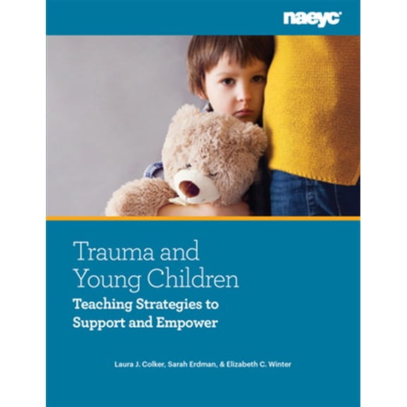 Pre-Owned Trauma and Young Children: Teaching Strategies to Support and Empower (Paperback) 1938113675 9781938113673