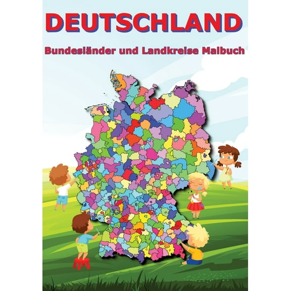 Deutschland Bundesländer und Landkreise Malbuch: Geographie, Erdkunde für Kinder Schüler Deutschlandkarte, (Paperback)