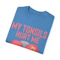 thumbnail image 3 of Humorous Tonsillectomy Surgery Palatine Tonsil Healing Pun  Hilarious Tonsillitis Recovery Sarcasm Sarcastic Unisex Garment-Dyed T-shirt, 3 of 4