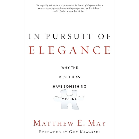 Pre-Owned In Pursuit of Elegance: Why the Best Ideas Have Something Missing (Paperback) 0385526504 9780385526500