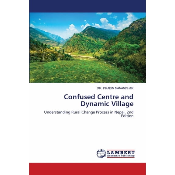 Confused Centre and Dynamic Village, (Paperback)