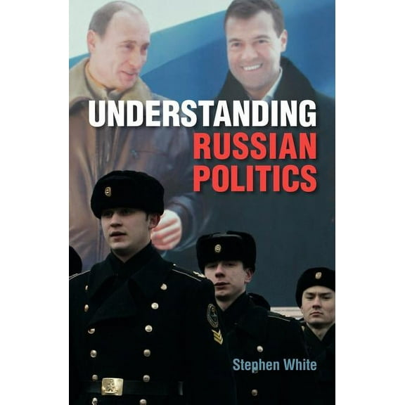 Understanding Russian Politics, (Hardcover)