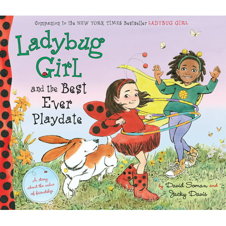 Ladybug Girl and the Best Ever Playdate (Best Present Ever For A Girl)