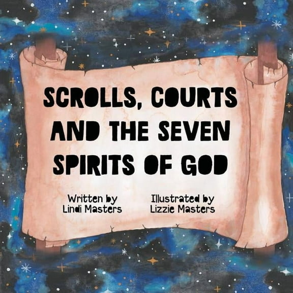Scrolls, courts and the seven spirits of God, (Paperback)