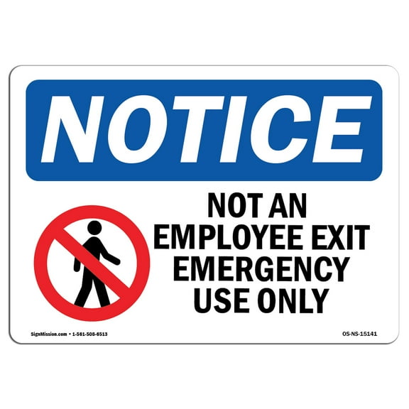OSHA Notice Sign - Not An Employee Exit Emergency |  Aluminum Sign | Protect Your Business, Construction Site, Warehouse & Shop Area |  Made in the USA
