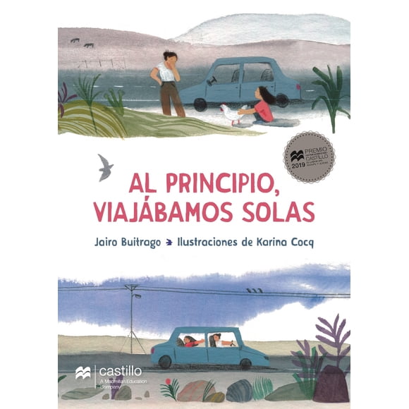 AL PRINCIPIO VIAJABAMOS SOLAS CASTILLO A MACMILLAN EDUCATION COMPANY JAIRO BUITRAGO