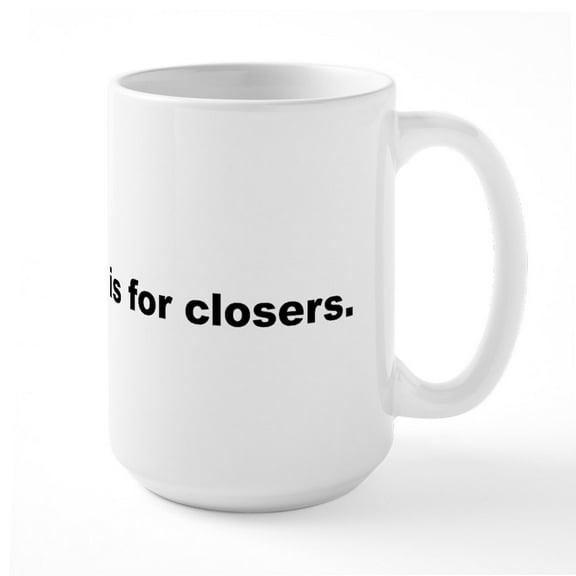 CafePress - Coffee Is For Closers Large Mug - 15 oz Ceramic Large White Novelty Mug