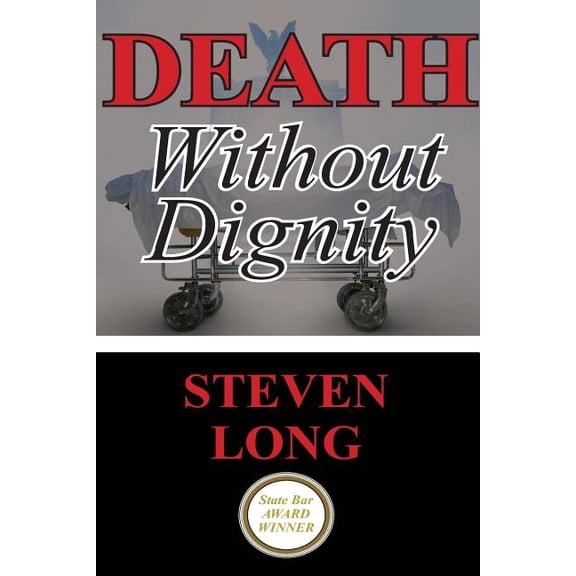 Death Without Dignity: America's Longest and Most Expensive Criminal Trial, (Paperback)