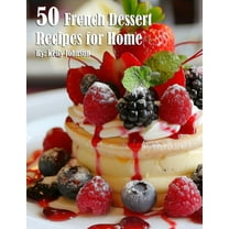 50 French Dessert Recipes for Home, (Paperback)
