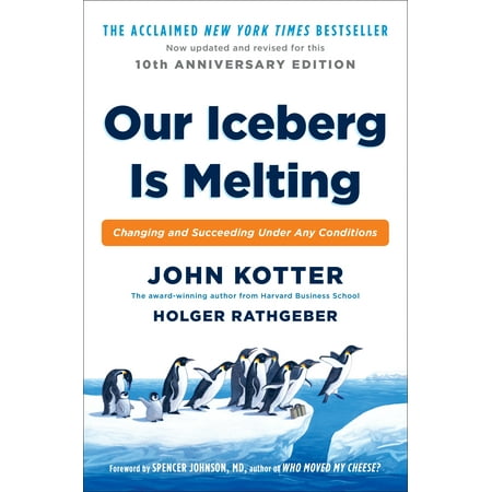 Our Iceberg Is Melting : Changing and Succeeding Under Any Conditions