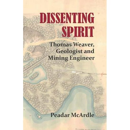 Dissenting Spirit : Thomas Weaver, Geologist and Mining