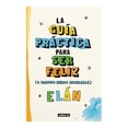 thumbnail image 1 of La Guía Práctica para Ser Feliz Penguin Random House Elán, 1 of 2