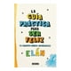 thumbnail image 1 of La Guía Práctica para Ser Feliz Penguin Random House Elán, 1 of 2