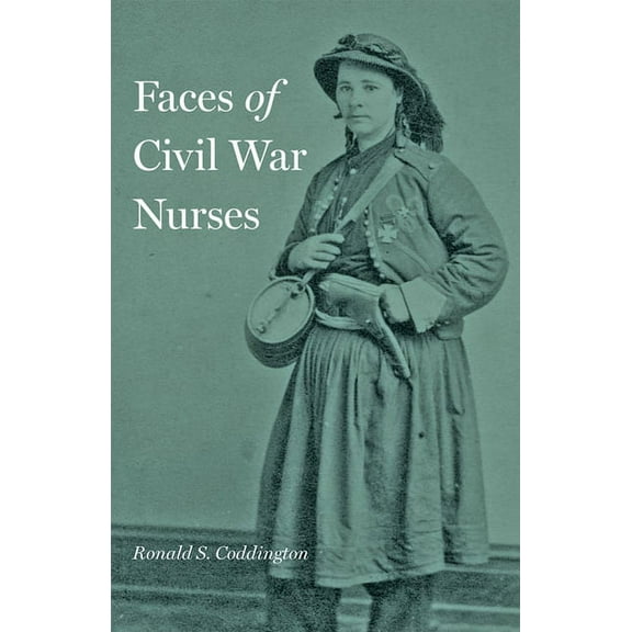 Faces of Civil War Nurses (Hardcover)