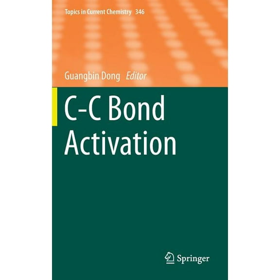 Topics in Current Chemistry C-C Bond Activation, Book 346, (Hardcover)