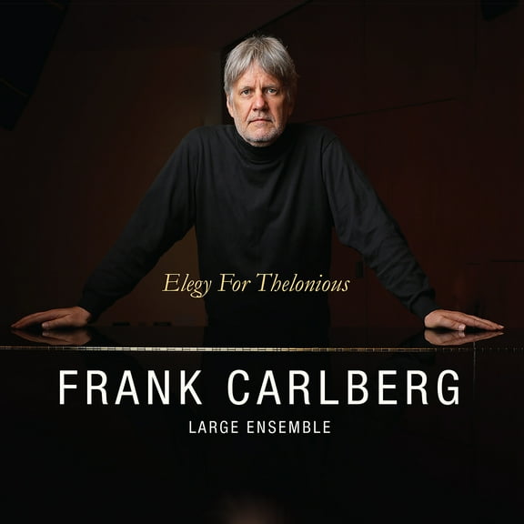 Frank Carlberg Large Ensemble - Elegy for Thelonious - Music & Performance - CD