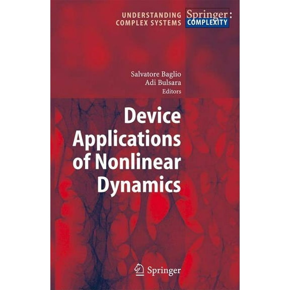 Understanding Complex Systems Device Applications of Nonlinear Dynamics, (Hardcover)