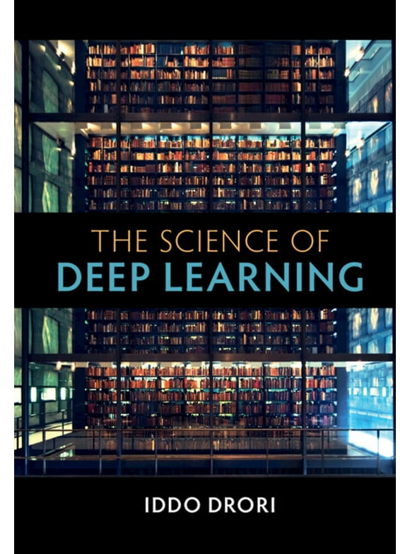 The Science of Deep Learning (Hardcover)