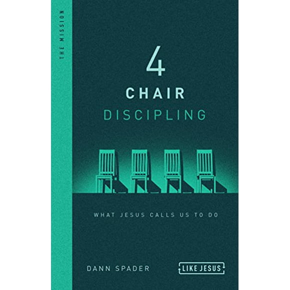 4 Chaises Disciplantes: Ce Que Jésus Nous Appelle à Faire (comme la Série Jésus)