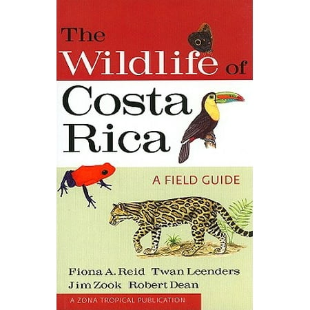 The Wildlife of Costa Rica : A Field Guide (Best Places To Live In Costa Rica For Americans)