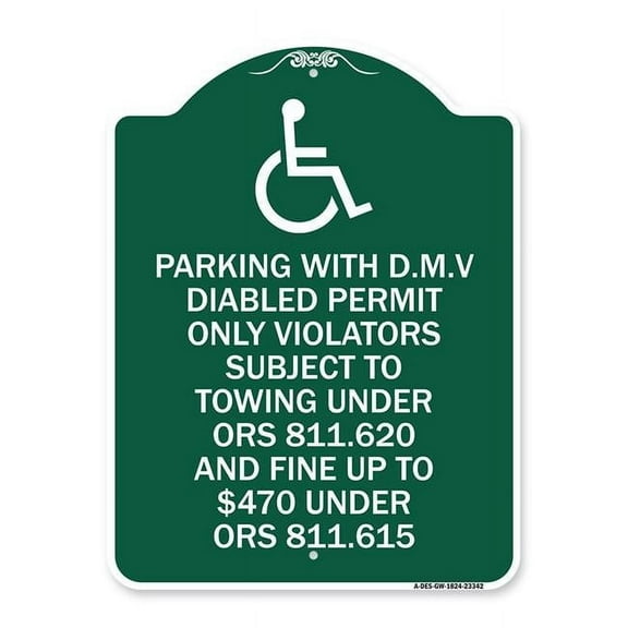 SignMission Designer Sign - Parking with D.M.V Disabled Permit Only Violators Subject to Towing Under Ors 811.620 and Fine Under ORS 811.615 | Green & White 18" X 24" Aluminum