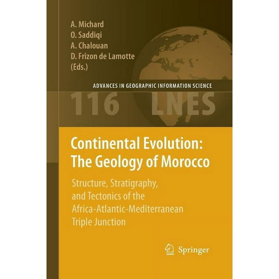 Lecture Notes in Earth Sciences Continental Evolution: The Geology of Morocco: Structure, Stratigraphy, and Tectonics of the Africa-Atlantic-Mediterrane, Book 116, (Paperback)