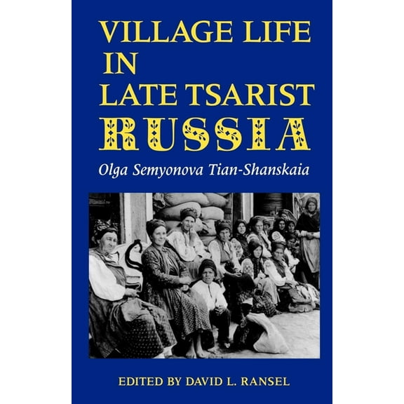Indiana-Michigan Series in Russian & Eas Village Life in Late Tsarist Russia, (Paperback)