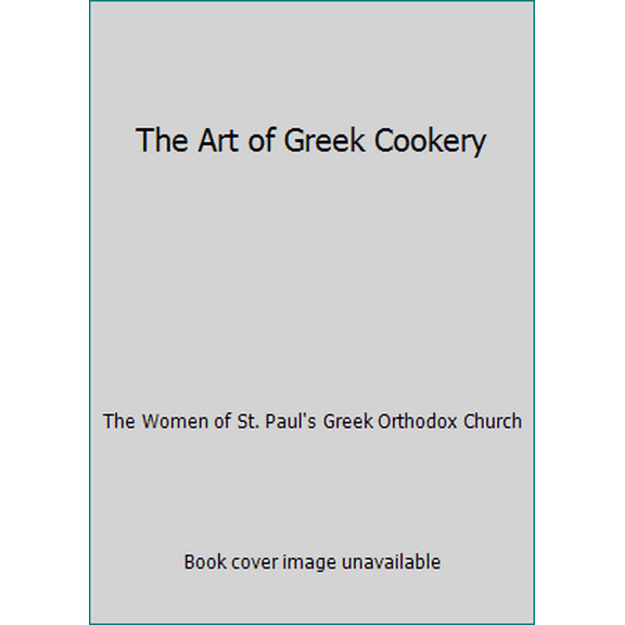 Pre-Owned The Art of Greek Cookery (Hardcover) 0385037937 9780385037938