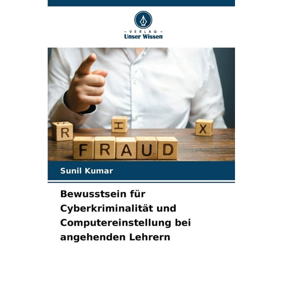 Bewusstsein für Cyberkriminalität und Computereinstellung bei angehenden Lehrern, (Paperback)