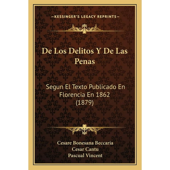 De Los Delitos Y De Las Penas: Segun El Texto Publicado En Florencia En 1862 (1879) (Paperback)