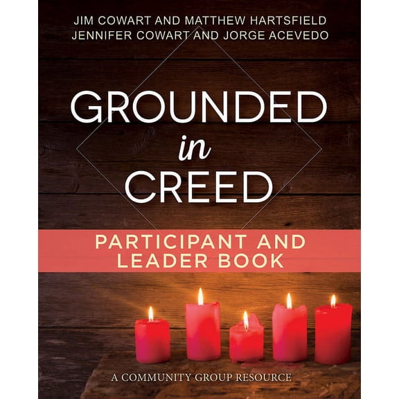Grounded in Creed Participant and Leader Book, (Paperback)