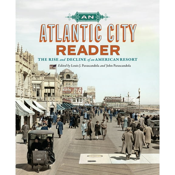 An Atlantic City Reader: The Rise and Decline of an American Resort, (Paperback)