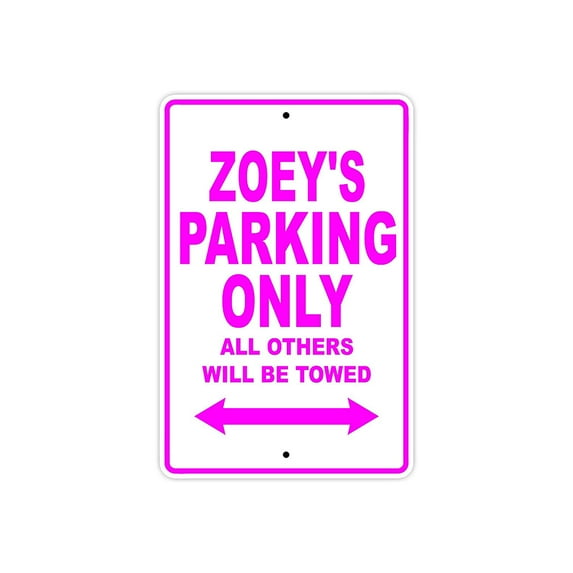 Zoey's Parking Only All Others Will Be Towed Name Gift Novelty Metal Aluminum 12"x18" Sign