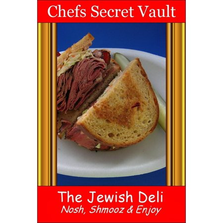 The Jewish Deli: Nosh, Shmooz & Enjoy - eBook