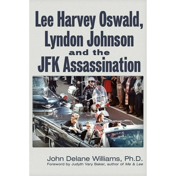 Pre-Owned Lee Harvey Oswald, Lyndon Johnson & the JFK Assassination, (Paperback)
