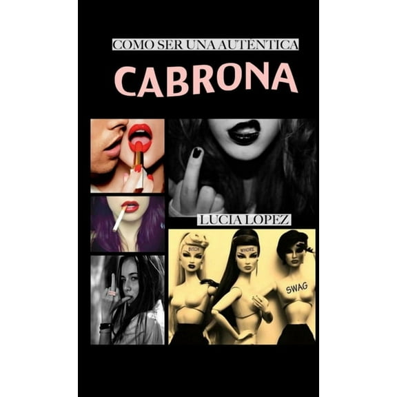 Cómo ser una auténtica cabrona (Paperback)
