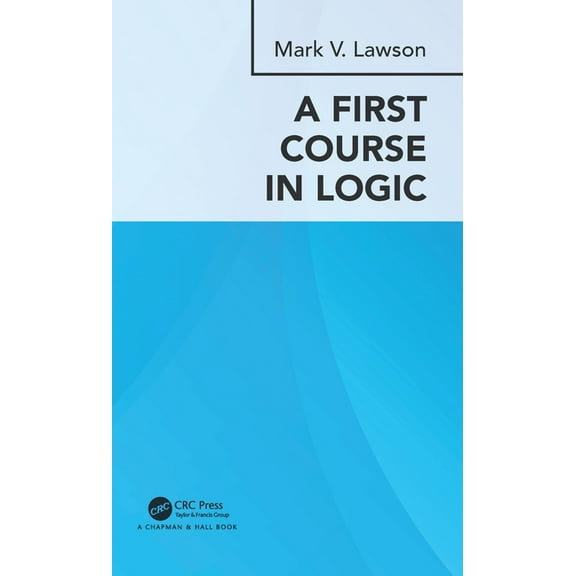 A First Course in Logic, (Hardcover)