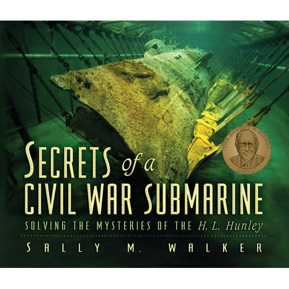 Secrets of a Civil War Submarine: Solving the Mysteries of the H. L. Hunley, (Paperback)
