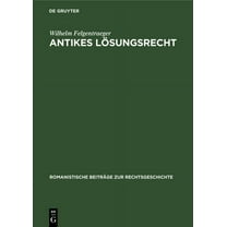 Romanistische Beiträge Zur Rechtsgeschichte: Antikes Lösungsrecht (Hardcover)