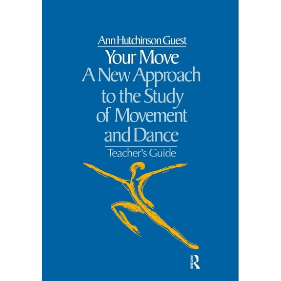 Your Move: A New Approach to the Study of Movement and Dance, (Paperback)