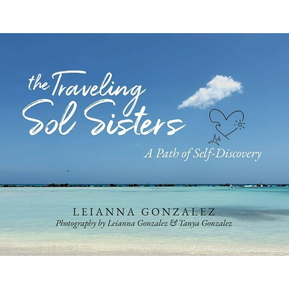The Traveling Sol Sisters: A Path of Self-Discovery, (Paperback)