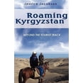 thumbnail image 2 of Roaming Kyrgyzstan: Beyond the Tourist Track, 2 of 2