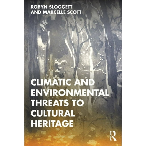 Climatic and Environmental Threats to Cultural Heritage, (Paperback)