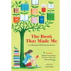 The Book That Made Me : A Collection of 32 Personal Stories, Used [Hardcover]