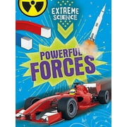 Powerful Forces (Extreme Science)