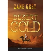 Desert Gold (ANNOTATED) (Hardcover)
