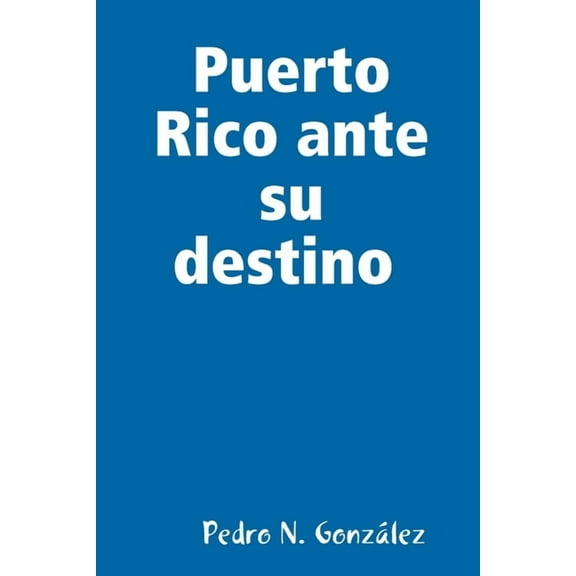 Puerto Rico ante su destino, (Paperback)