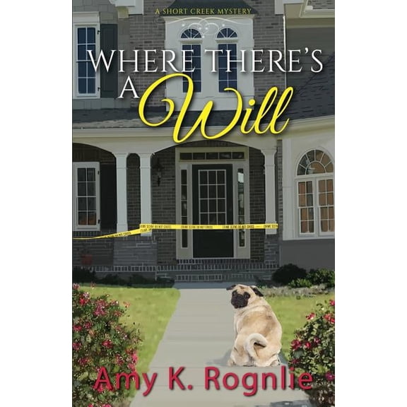 Short Creek Mysteries Where There's a Will, Book 2, (Paperback)