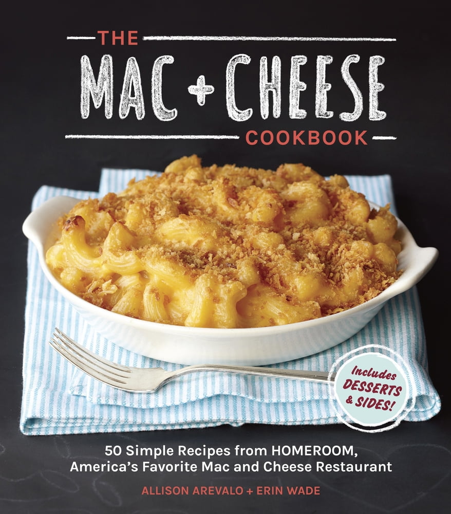 Pre-Owned The Mac + Cheese Cookbook: 50 Simple Recipes from Homeroom, America's Favorite Mac and Cheese Restaurant (Hardcover) 160774466X 9781607744665