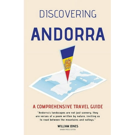 Discovering Andorra: A Comprehensive Travel Guide, (Paperback)